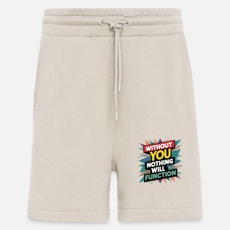 without you nothing will function - Shorts - made by SPREAD - WARM CLAY