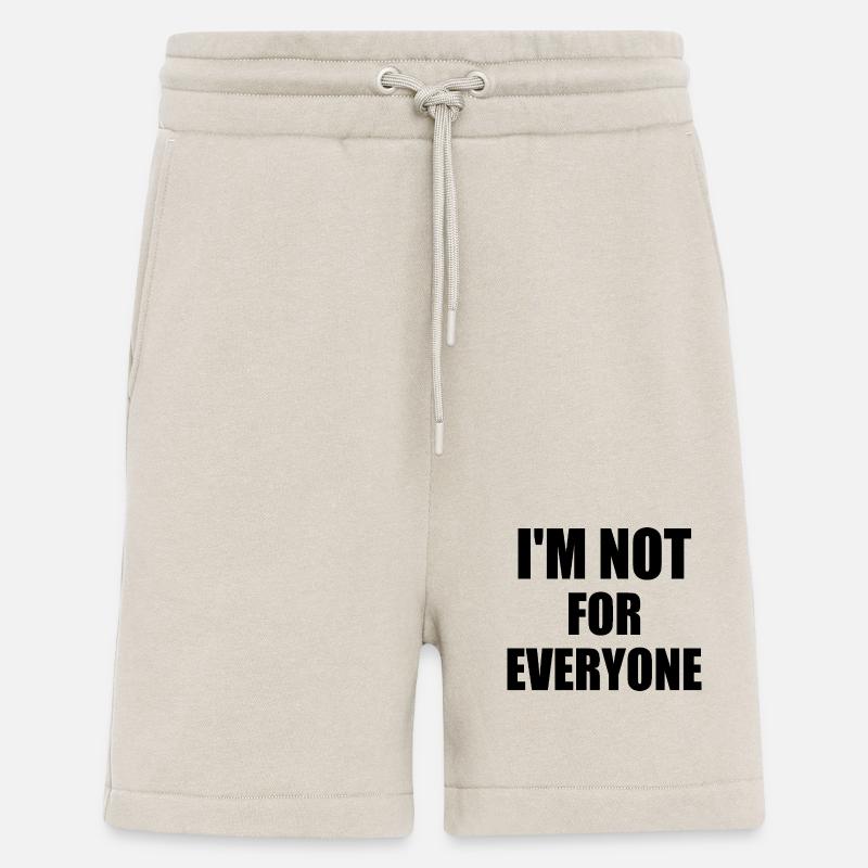 i'm not for everyone - Shorts - made by SPREAD - WARM CLAY
