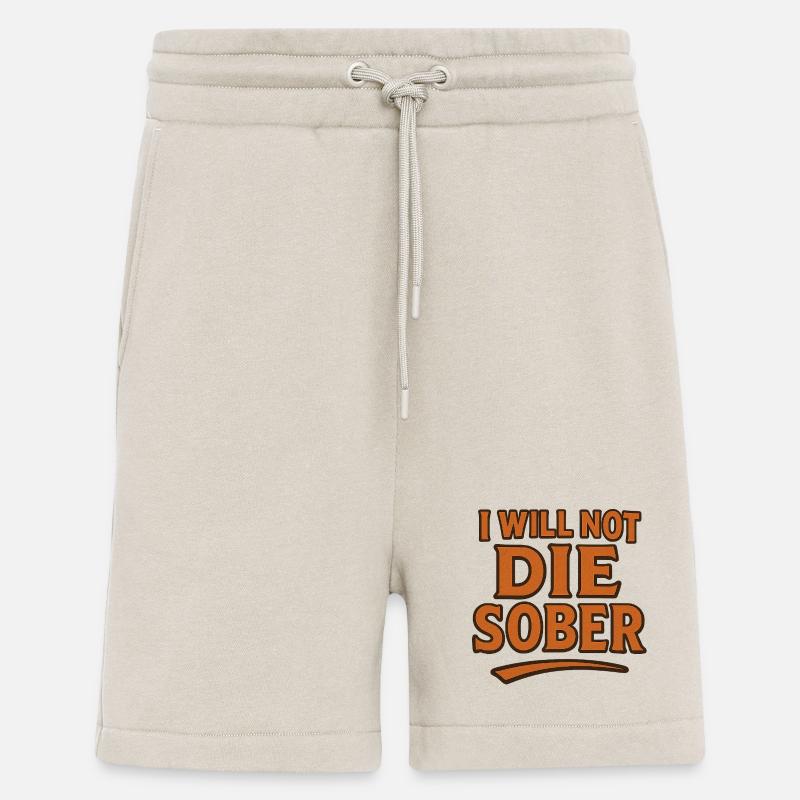 Ich werde nicht nüchtern sterben - Shorts - made by SPREAD - WARM CLAY