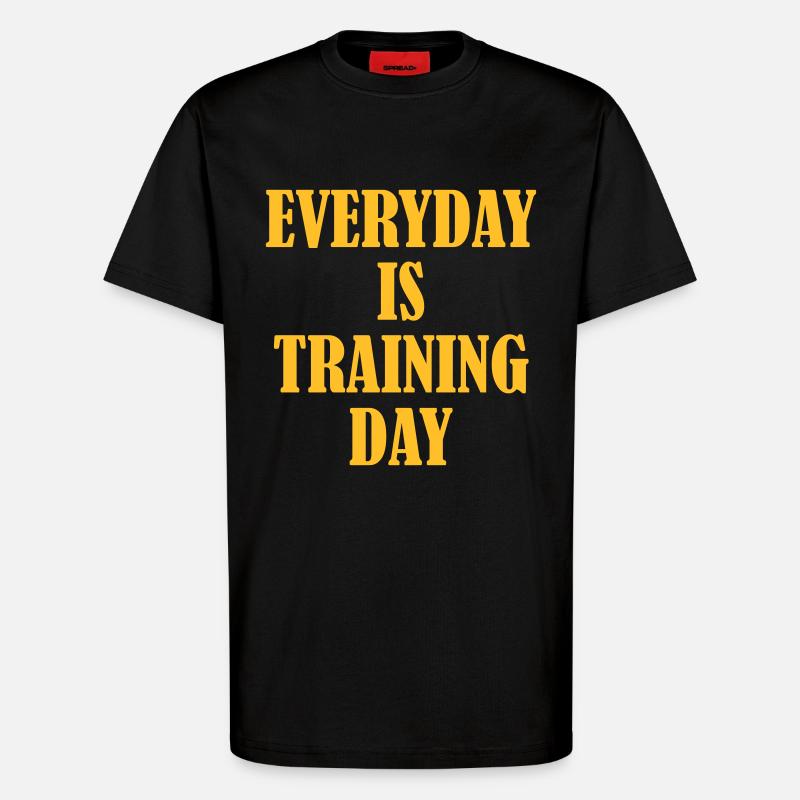 Everyday is Training Day - T-Shirt - made by SPREAD - SOLID BLACK