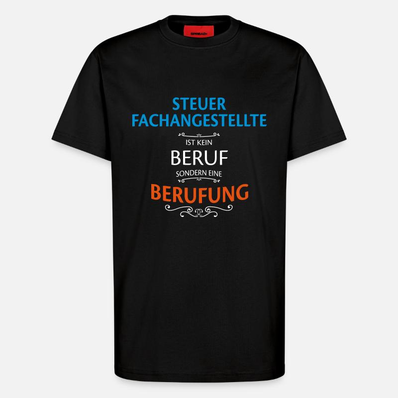 Steuerfachangestellte Beruf - T-Shirt - made by SPREAD - SOLID BLACK