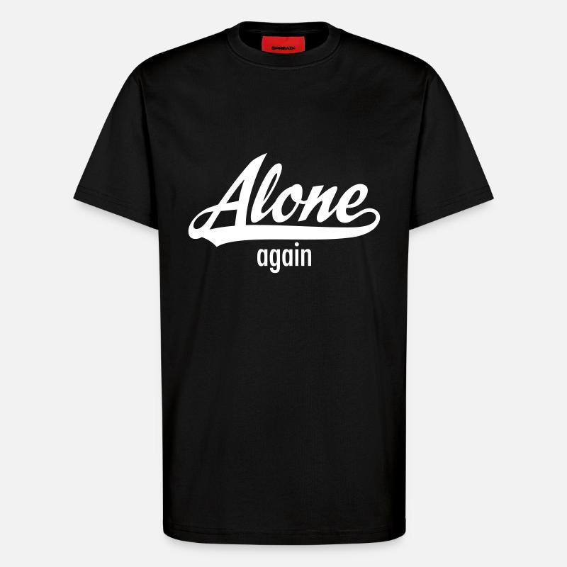 Alone Again - Single Statement - T-Shirt - made by SPREAD - SOLID BLACK
