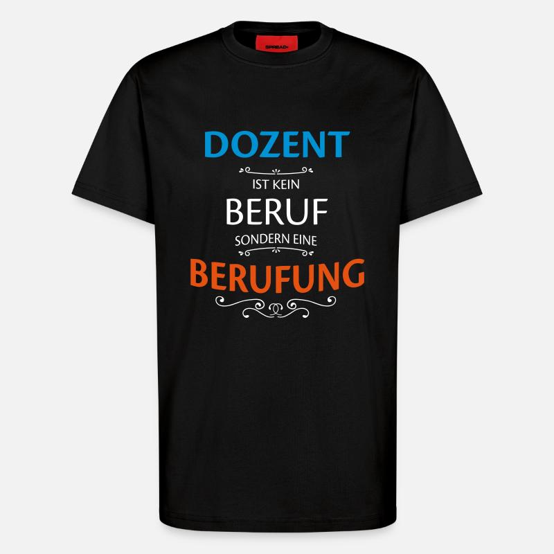 Dozent Beruf - T-Shirt - made by SPREAD - SOLID BLACK