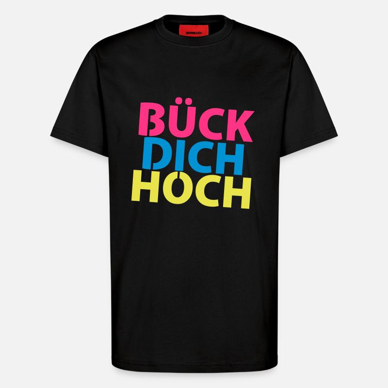 Bück dich hoch! - T-Shirt - made by SPREAD - SOLID BLACK