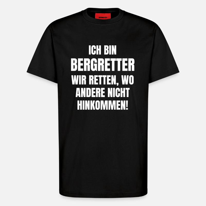 Ich bin Bergretter. - T-Shirt - made by SPREAD - SOLID BLACK