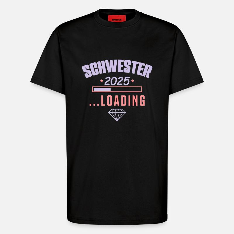 schwester 2025 loading - T-Shirt - made by SPREAD - SOLID BLACK