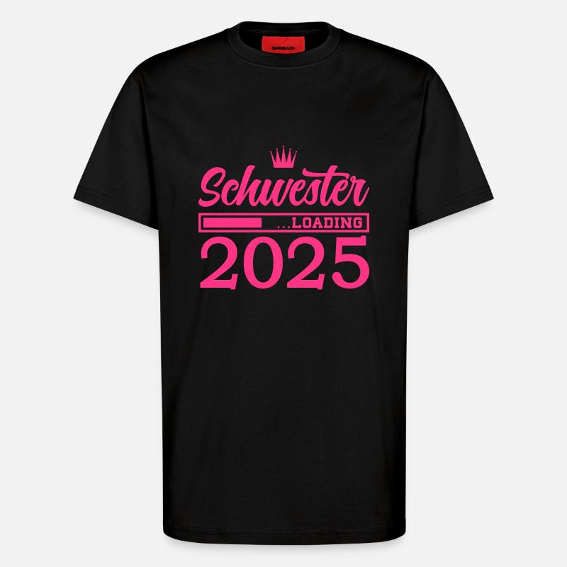 schwester 2025 loading - T-Shirt - made by SPREAD - SOLID BLACK
