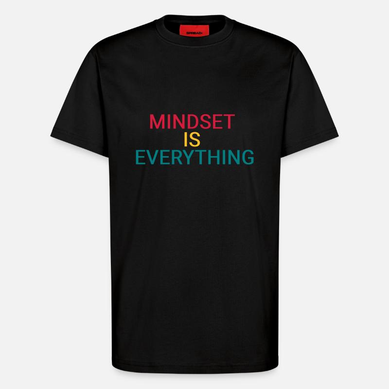 Mindset is everything - T-Shirt - made by SPREAD - SOLID BLACK