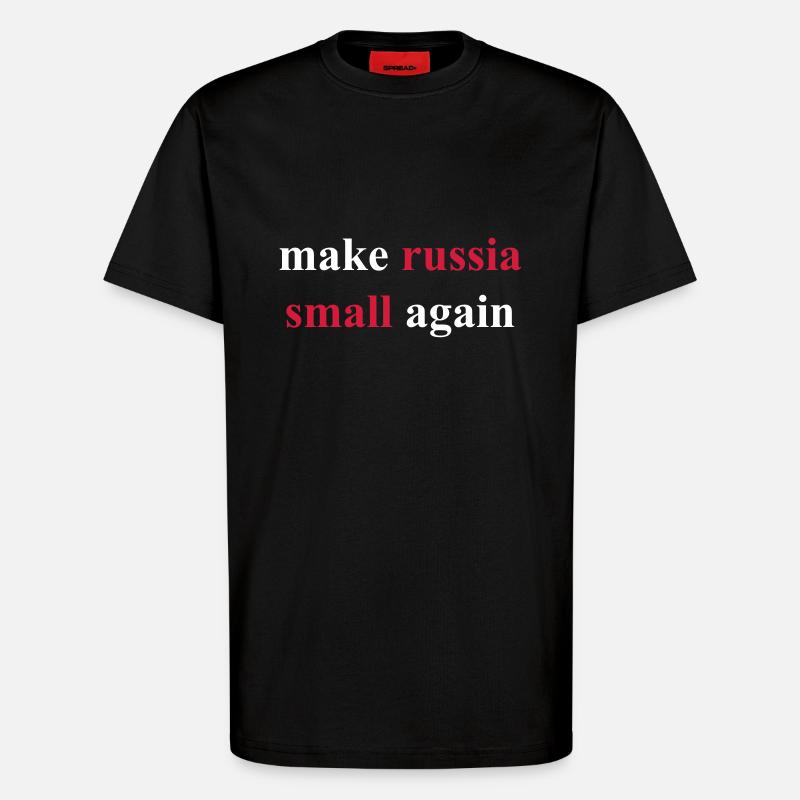 make russia small again - T-Shirt - made by SPREAD - SOLID BLACK