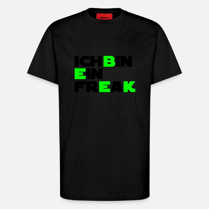 I'm a Freak - T-Shirt - made by SPREAD - SOLID BLACK