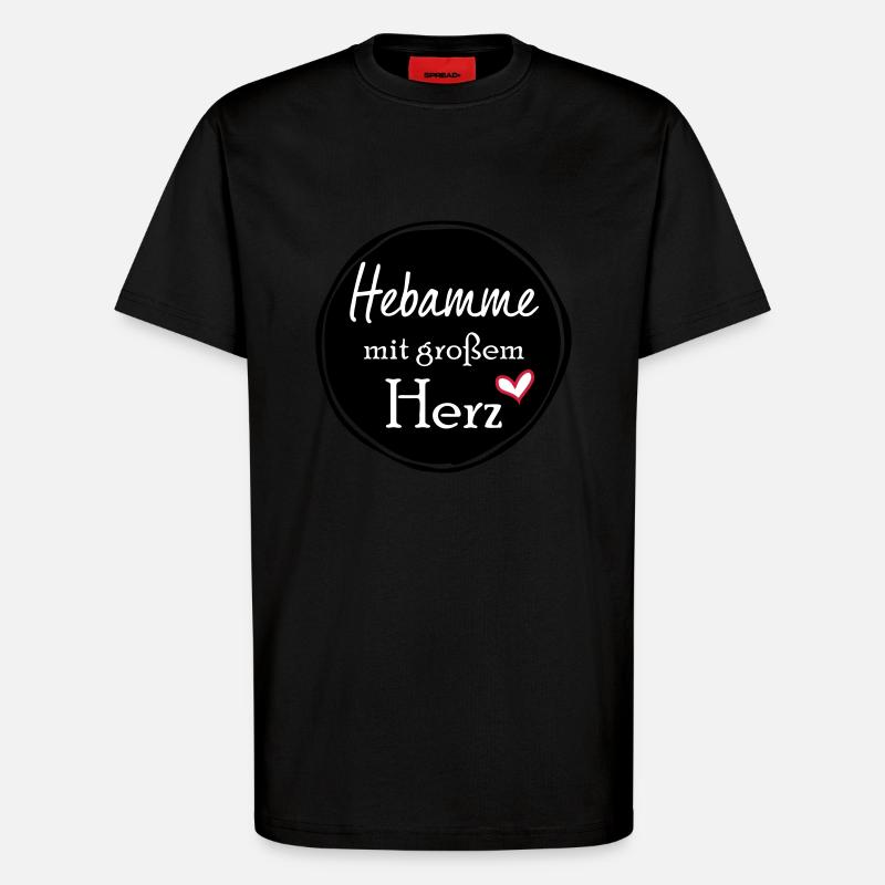 Hebamme mit großem Herz - T-Shirt - made by SPREAD - SOLID BLACK