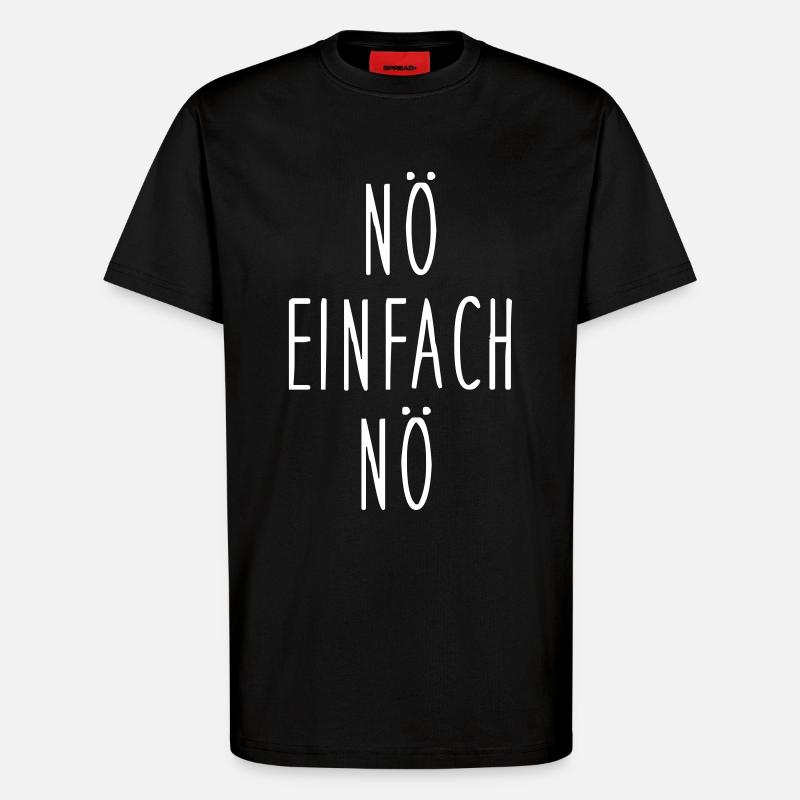 nö einfach nö - T-Shirt - made by SPREAD - SOLID BLACK