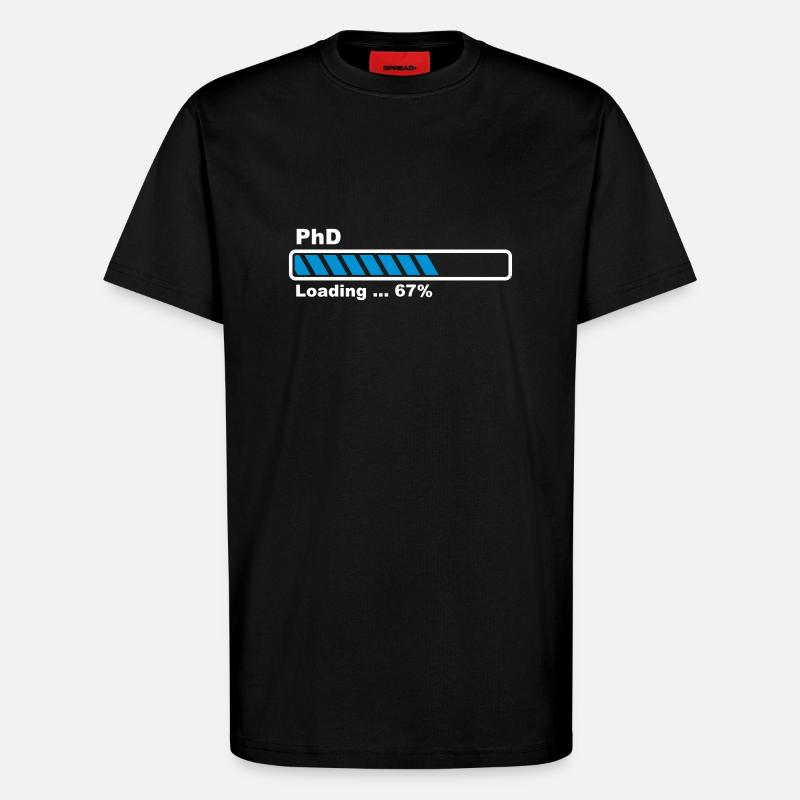 PhD loading bar - T-Shirt - made by SPREAD - SOLID BLACK