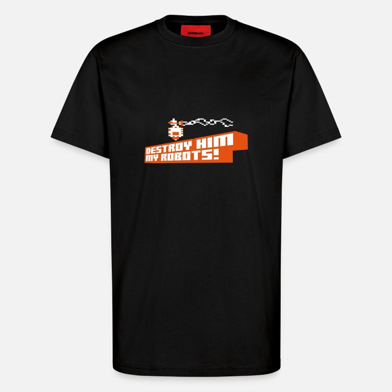 Destroy him my robots! - T-Shirt - made by SPREAD - SOLID BLACK
