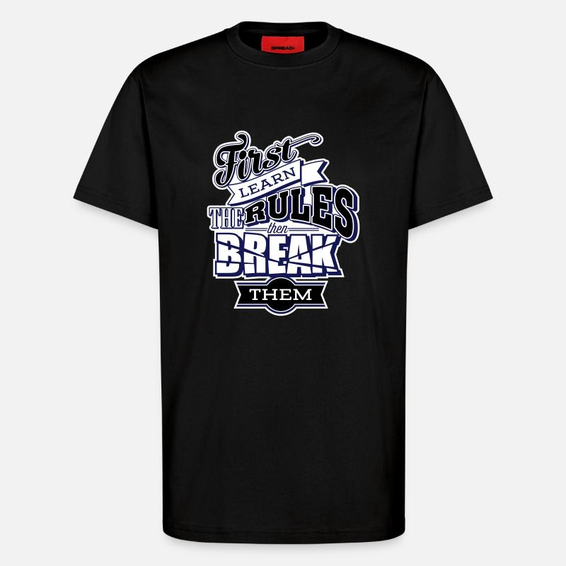 break the rules3 - T-Shirt - made by SPREAD - SOLID BLACK