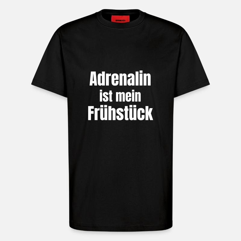 Adrenaline is my breakfast. - T-Shirt - made by SPREAD - SOLID BLACK