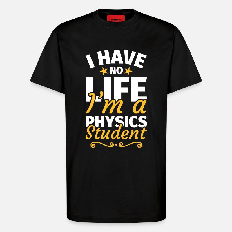Physikstudent Physik Studium Physikstudium - T-Shirt - made by SPREAD - SOLID BLACK