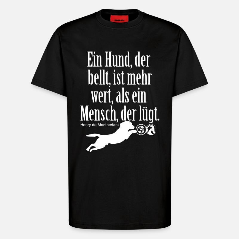 Ein Hund der bellt ... - T-Shirt - made by SPREAD - SOLID BLACK