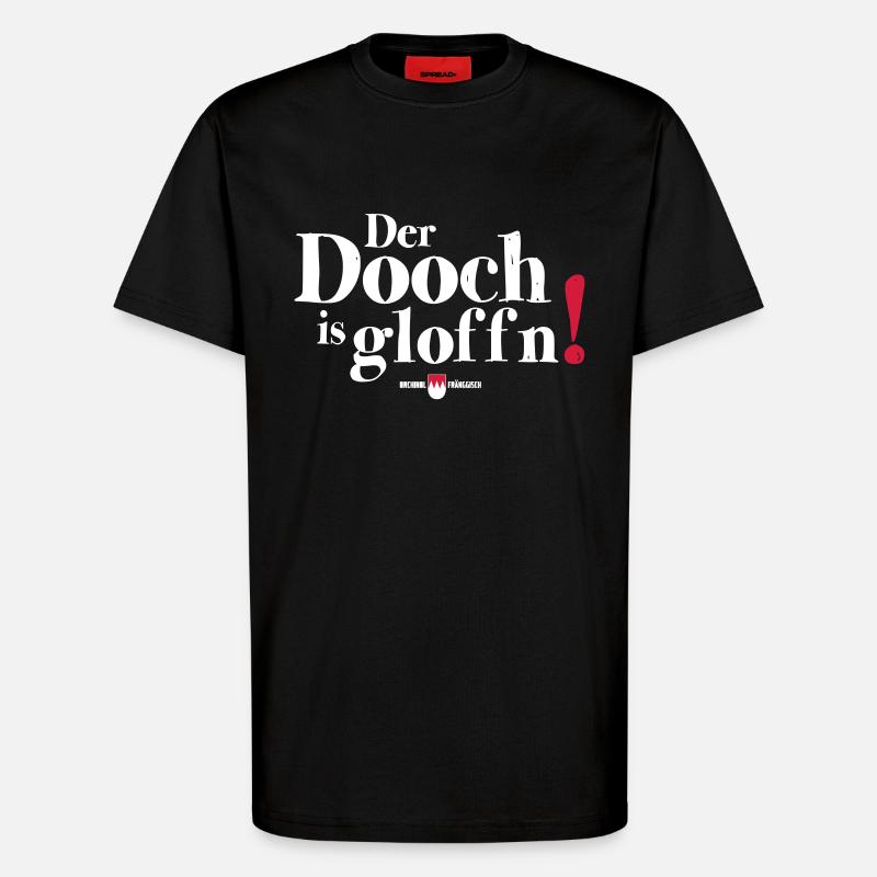 Der Dooch is gloffn! - T-Shirt - made by SPREAD - SOLID BLACK