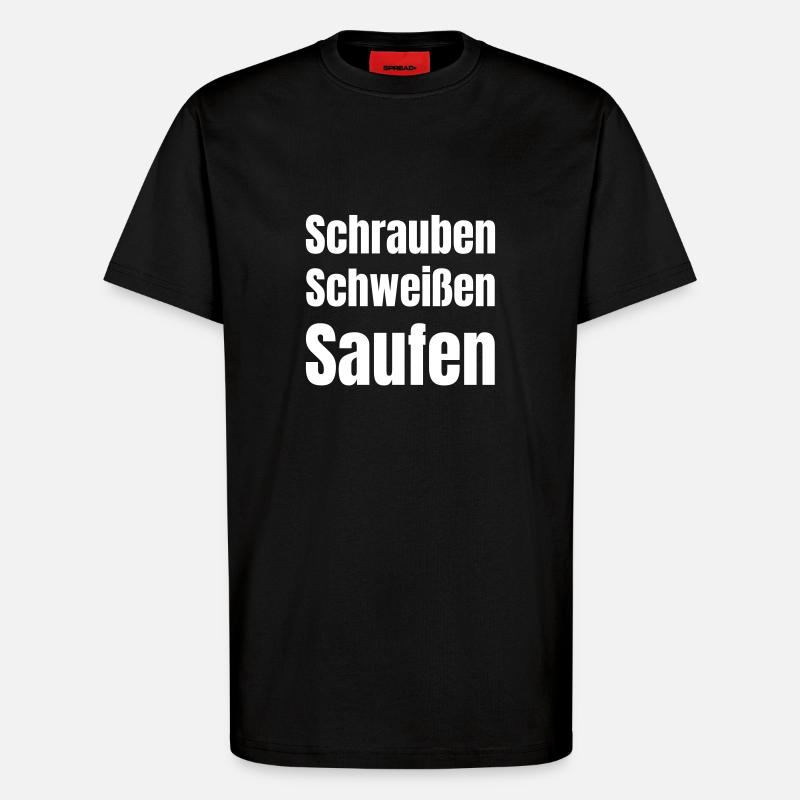 Screwing, welding, drinking! - T-Shirt - made by SPREAD - SOLID BLACK