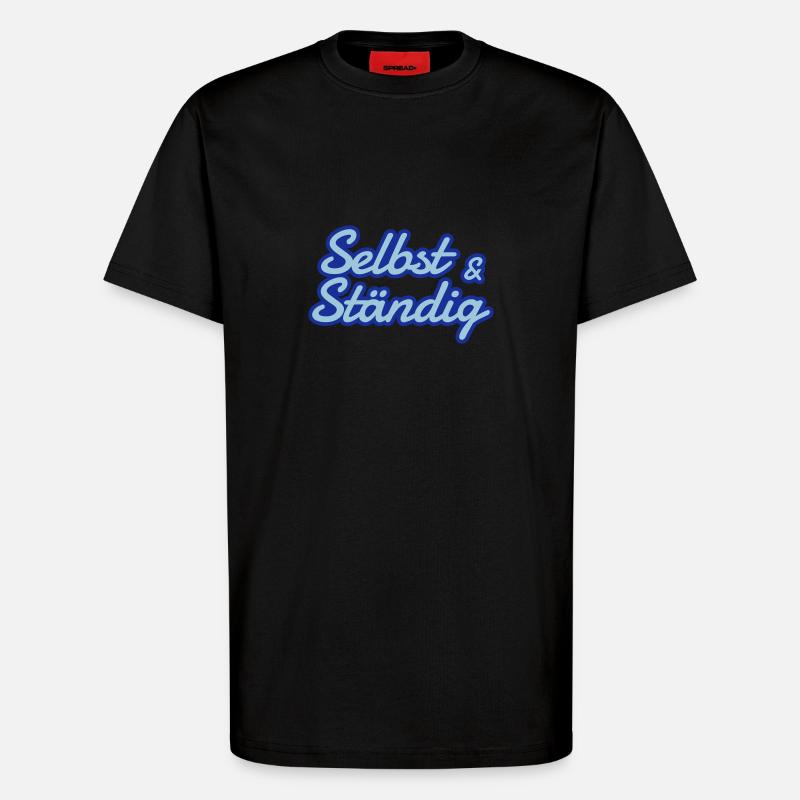 Selbstständig - selbst und ständig - T-Shirt - made by SPREAD - SOLID BLACK