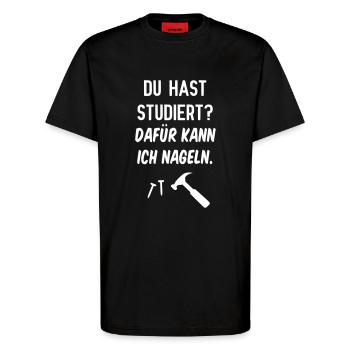 Du hast studiert? Dafür kann ich Nageln. - T-Shirt - made by SPREAD - SOLID BLACK - Vorne - Alina (178cm) & Michal (187cm)