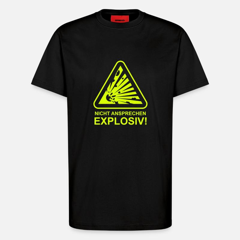Nicht ansprechen Explosiv! - T-Shirt - made by SPREAD - SOLID BLACK