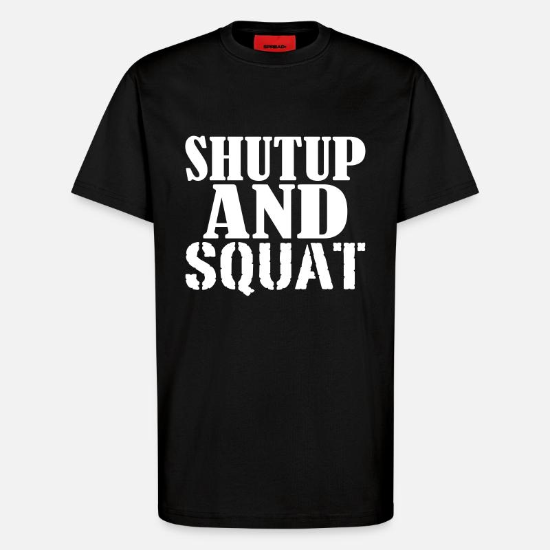 Shut up and SQUAT - T-shirt bio décontracté fabriqué en UE - SOLID BLACK