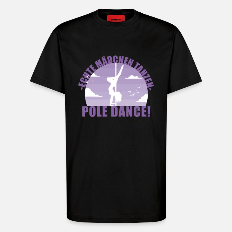 Echte Mädchentanzen Pole Dance! Geschenk - T-Shirt - made by SPREAD - SOLID BLACK