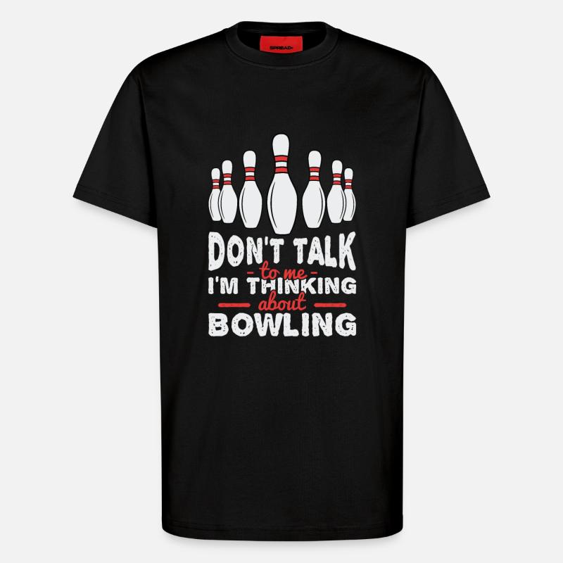 I'm thinking about bowling - T-Shirt - made by SPREAD - SOLID BLACK
