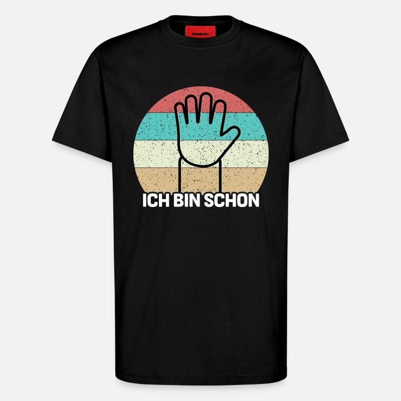 Ich Bin Schon 5 - T-Shirt - made by SPREAD - SOLID BLACK