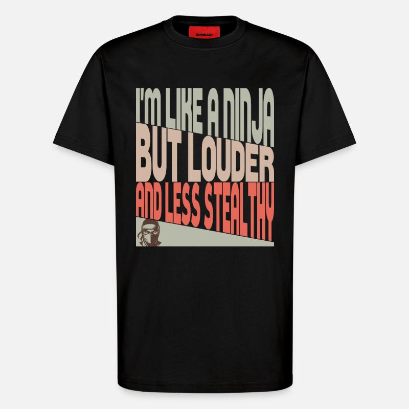 Wie ein Ninja - T-Shirt - made by SPREAD - SOLID BLACK