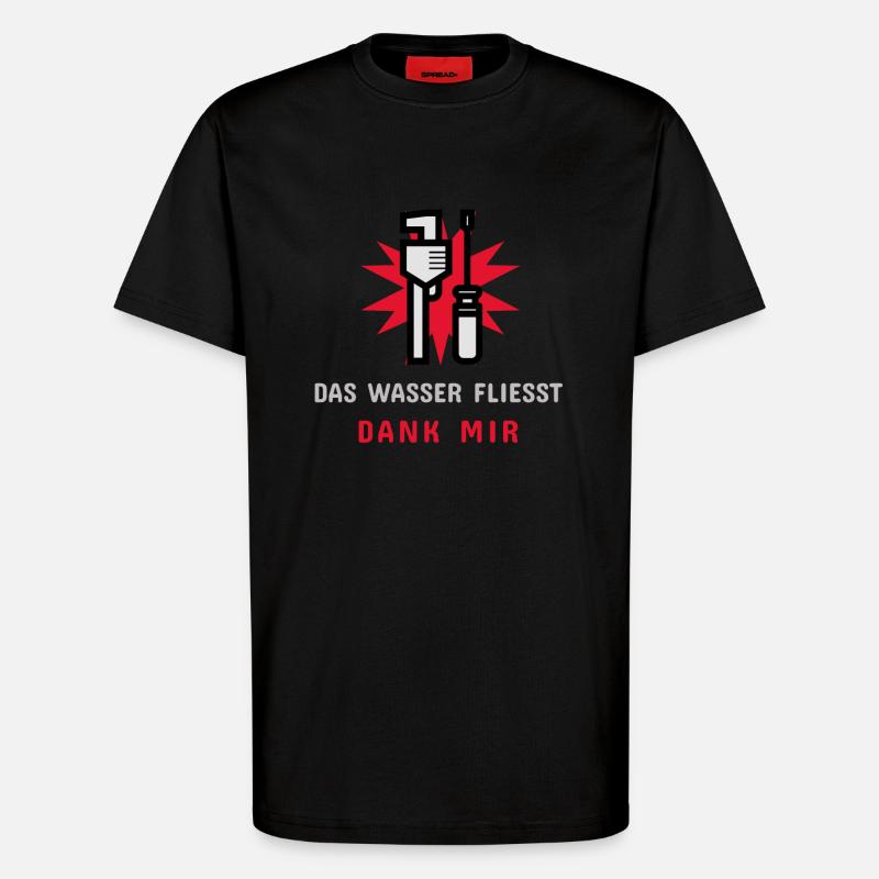 Das Wasser Fließt Dank Mir - T-Shirt - made by SPREAD - SOLID BLACK