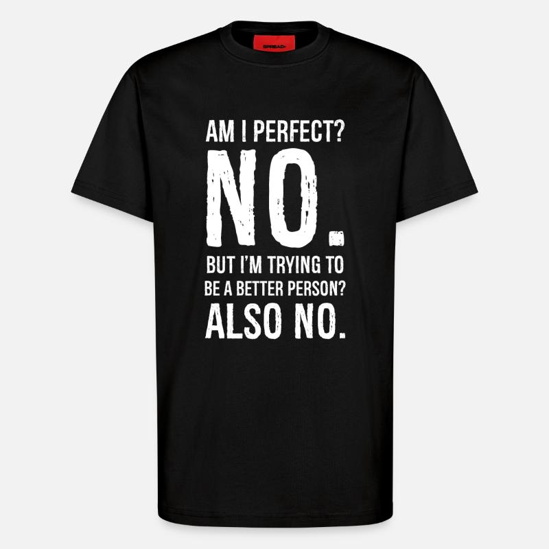 Bin ich perfekt nein - T-Shirt - made by SPREAD - SOLID BLACK
