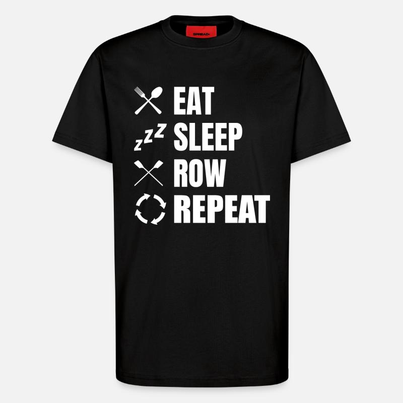 Eat Sleep Row Repeat - T-Shirt - made by SPREAD - SOLID BLACK