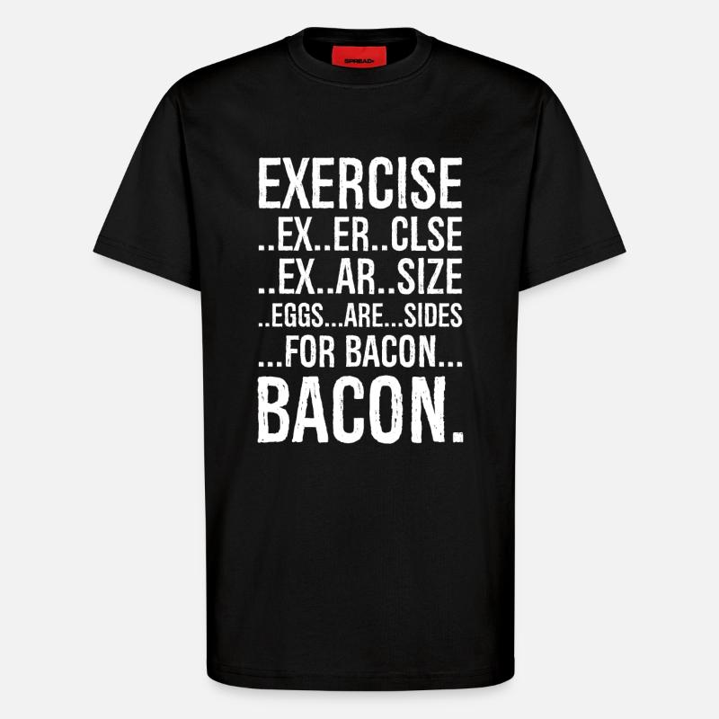 Exercise bacon - T-Shirt - made by SPREAD - SOLID BLACK