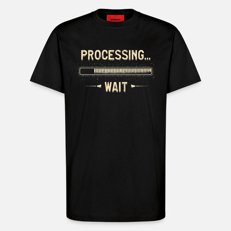 Processing... Please Wait - T-Shirt - made by SPREAD - SOLID BLACK