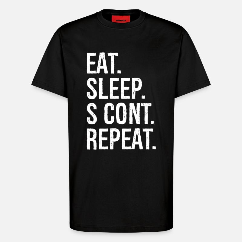 eat sleep s cont repeat - T-Shirt - made by SPREAD - SOLID BLACK