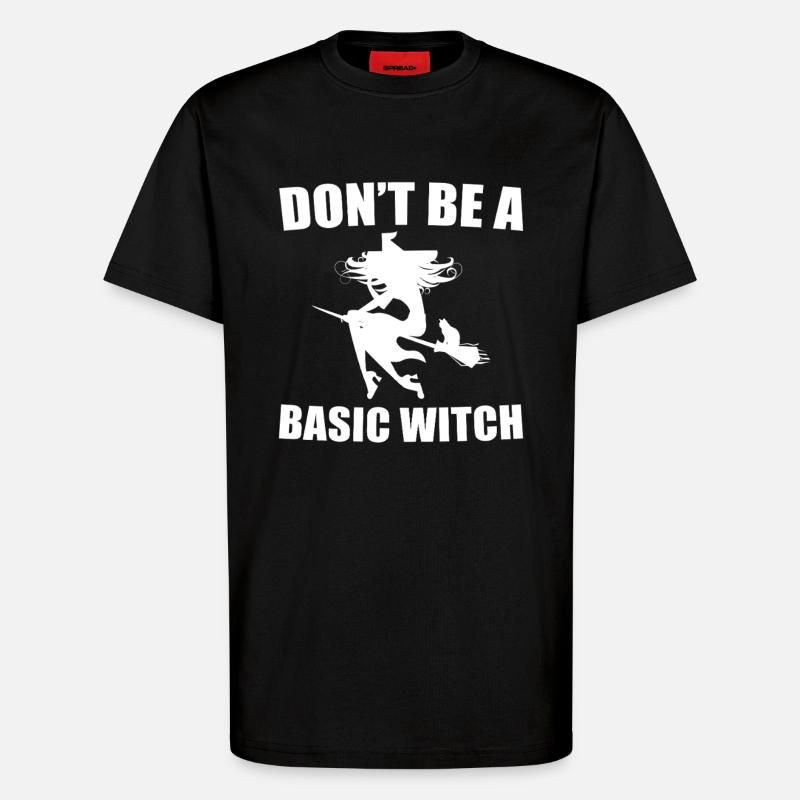 Don't Be A Basic Witch - T-Shirt - made by SPREAD - SOLID BLACK