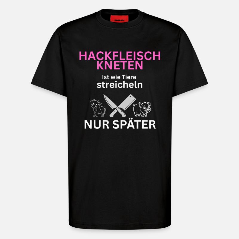 Fleisch Esser - Tiere streicheln-nur Später - T-Shirt - made by SPREAD - SOLID BLACK
