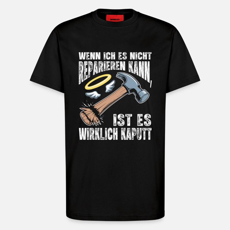 If I can't fix it - T-Shirt - made by SPREAD - SOLID BLACK