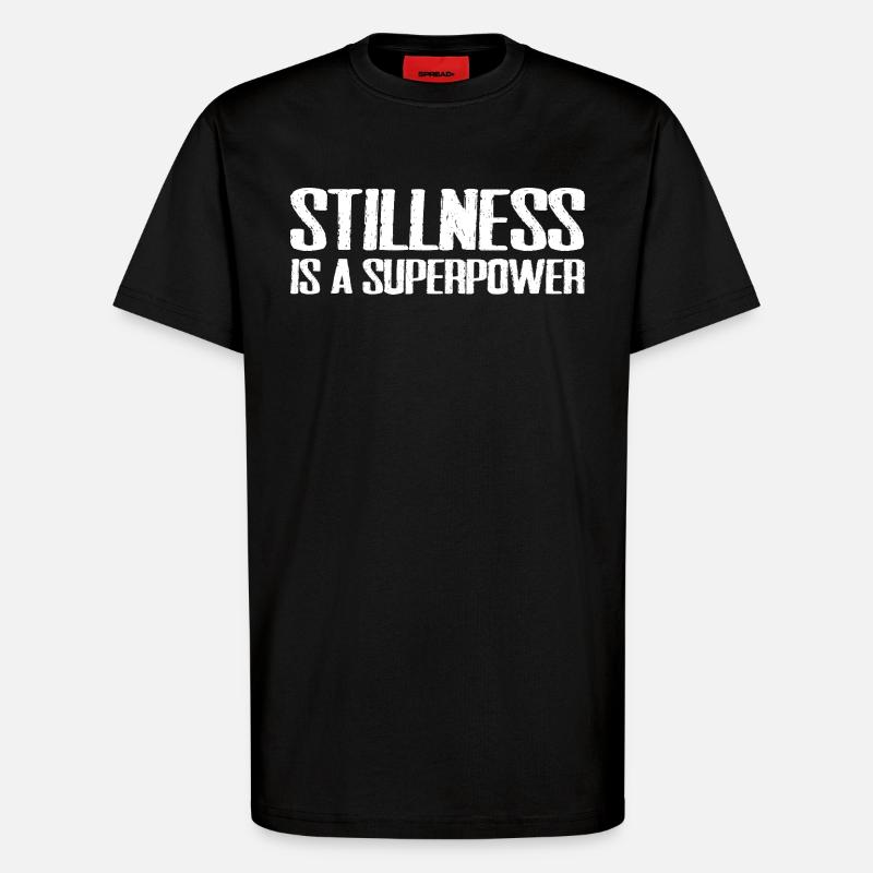 stillness is a superpower - T-shirt bio décontracté fabriqué en UE - SOLID BLACK