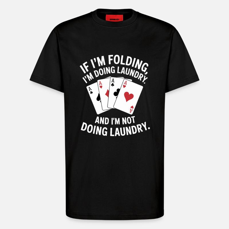 Falten oder Wäsche: Kartenhumor - T-Shirt - made by SPREAD - SOLID BLACK