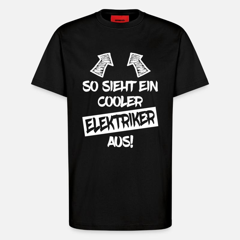 Cooler Elektriker Lustiger Spruch Geschenk - T-Shirt - made by SPREAD - SOLID BLACK