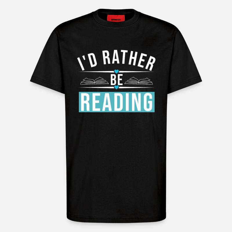 I'D RATHER BE READING - T-Shirt - made by SPREAD - SOLID BLACK