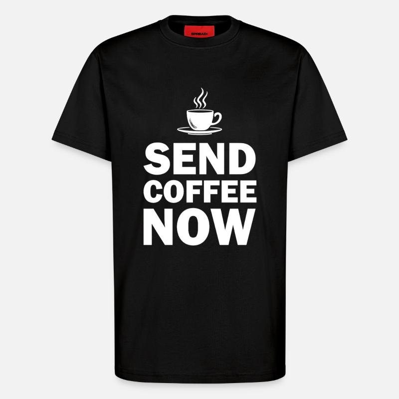 Lustiges Send Coffee Now Büro Notfall - T-Shirt - made by SPREAD - SOLID BLACK