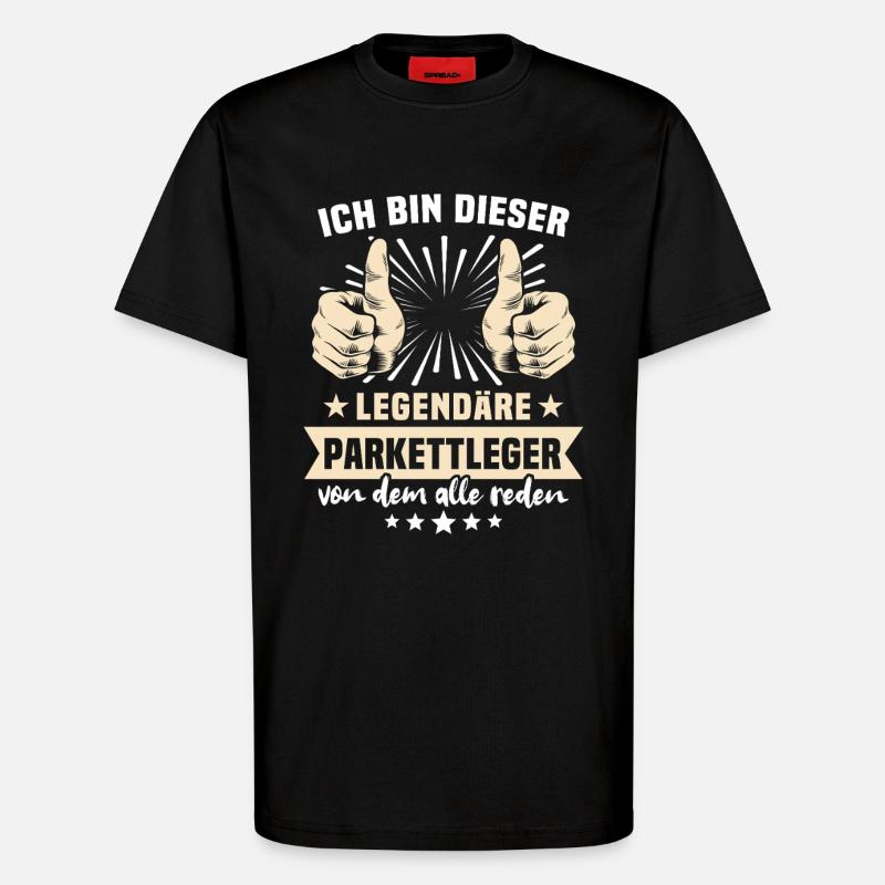Parkettleger Sprüche - T-Shirt - made by SPREAD - SOLID BLACK