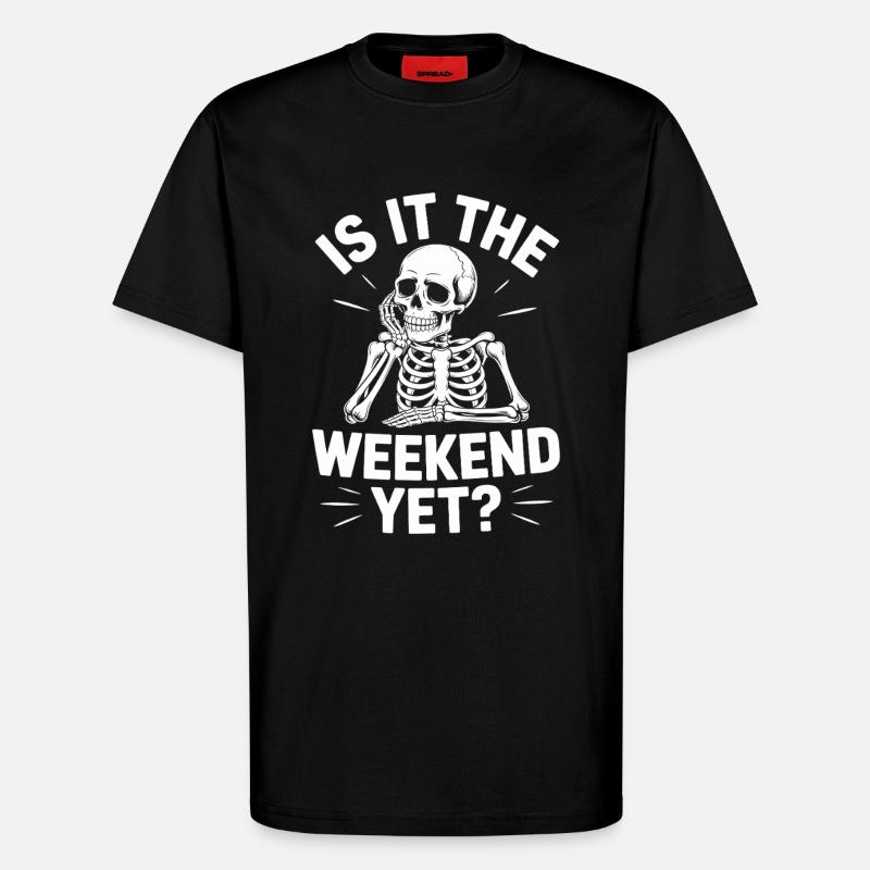 Is It The Weekend Yet - T-Shirt - made by SPREAD - SOLID BLACK
