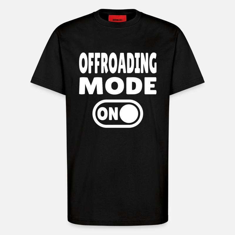 Offroading Mode ON – Off-Road Adventure - T-Shirt - made by SPREAD - SOLID BLACK