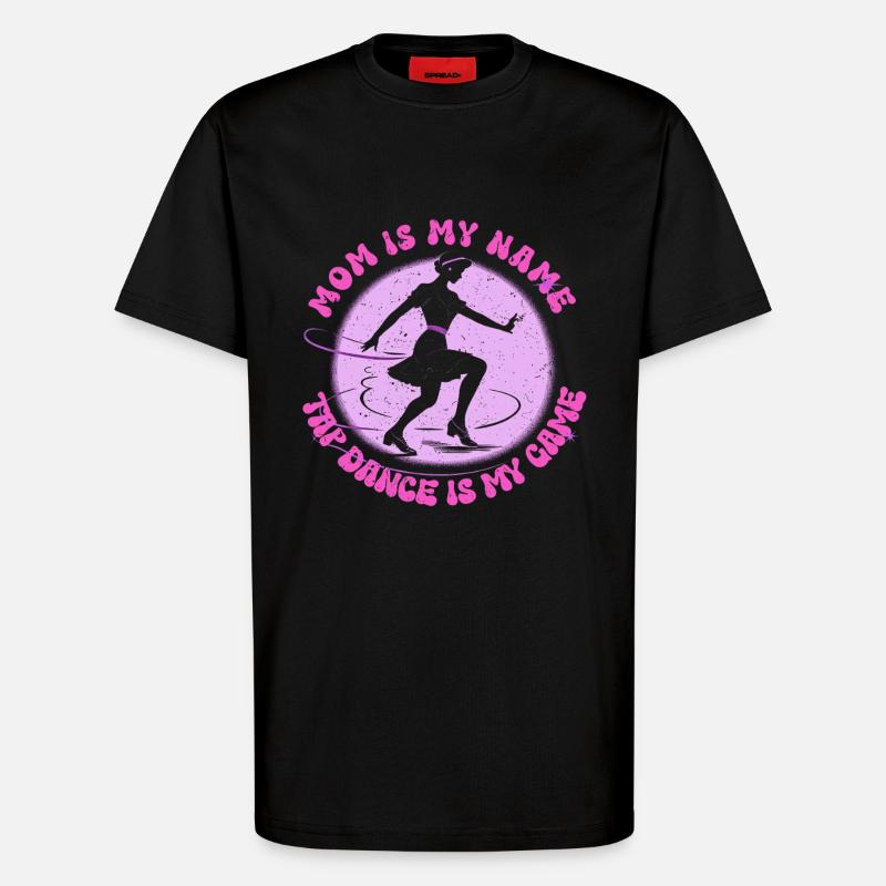 Stepptanz Stepptänzerin Mutter - T-Shirt - made by SPREAD - SOLID BLACK